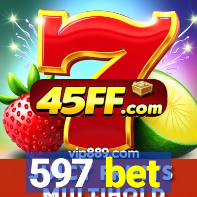 597 bet